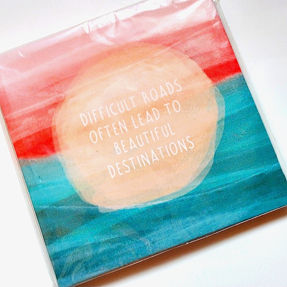 "Difficult Roads Often Lead to...